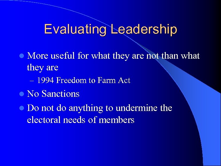 Evaluating Leadership l More useful for what they are not than what they are