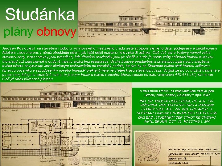 Studánka plány obnovy Jaroslav Kos objevil na stavebním odboru rychnovského městského úřadu ještě strojopis