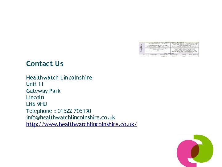 Contact Us Healthwatch Lincolnshire Unit 11 Gateway Park Lincoln LN 6 9 HU Telephone