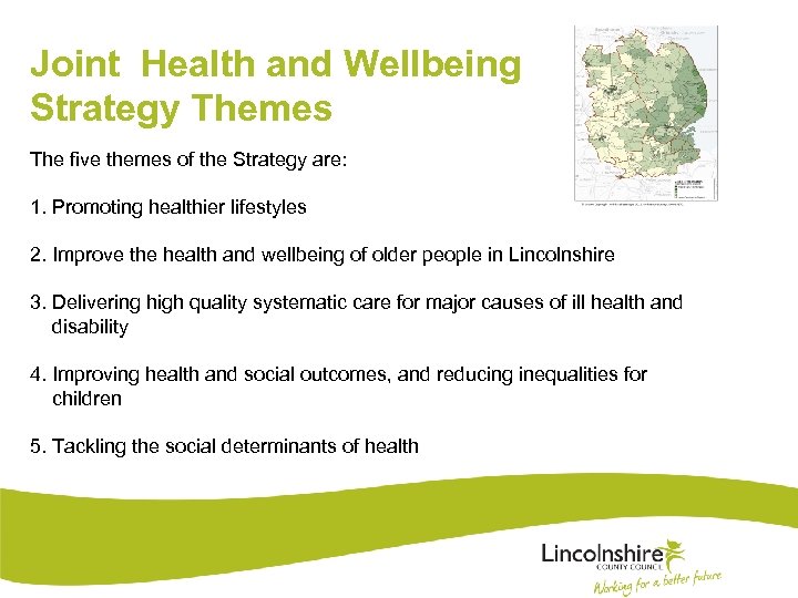 Joint Health and Wellbeing Strategy Themes The five themes of the Strategy are: 1.