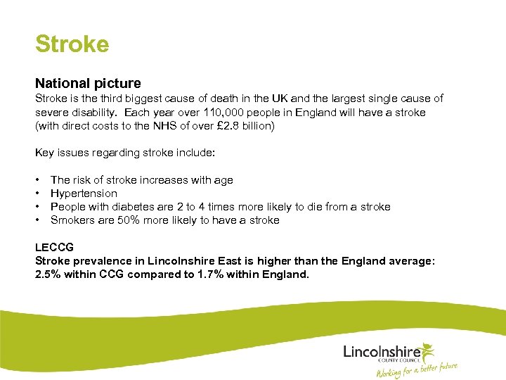 Stroke National picture Stroke is the third biggest cause of death in the UK