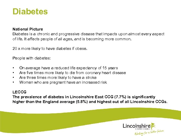 Diabetes National Picture Diabetes is a chronic and progressive disease that impacts upon almost