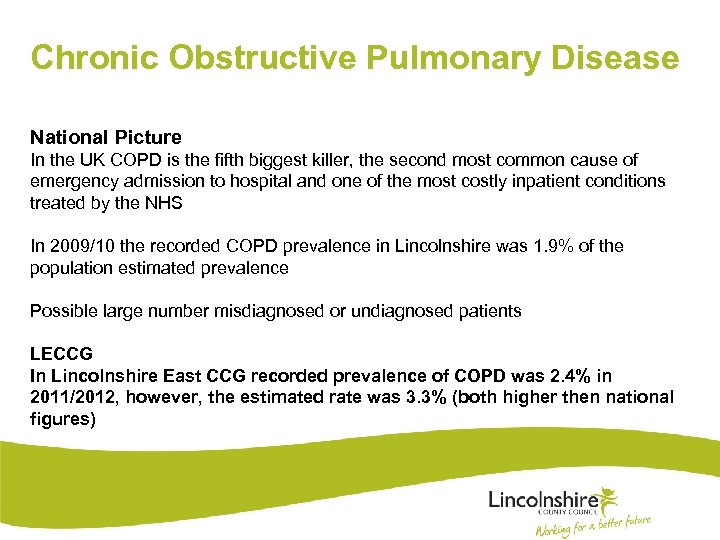Chronic Obstructive Pulmonary Disease National Picture In the UK COPD is the fifth biggest