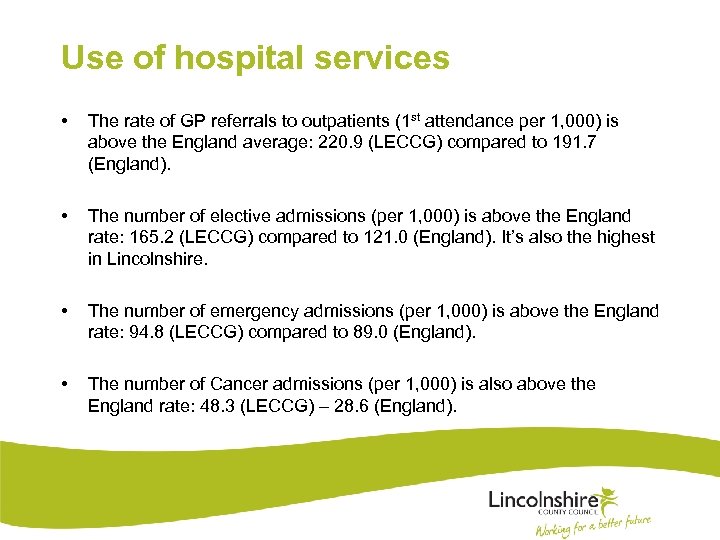 Use of hospital services • The rate of GP referrals to outpatients (1 st