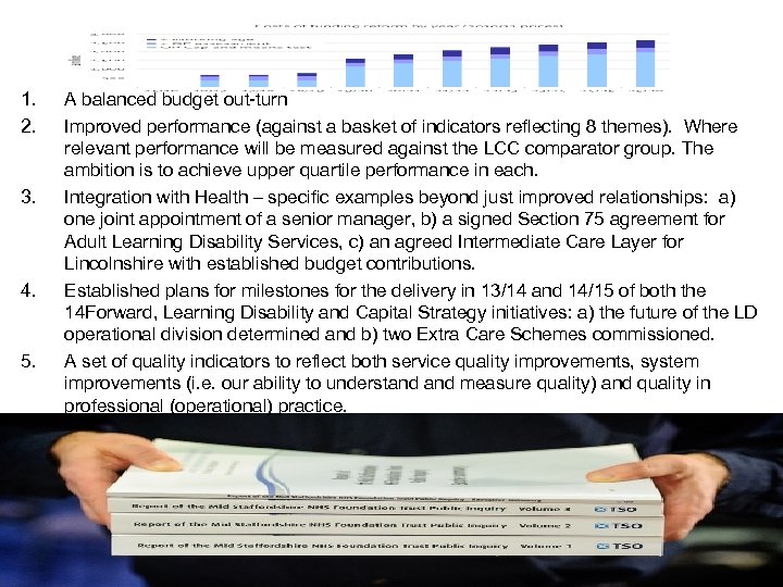 1. 2. 3. 4. 5. A balanced budget out-turn Improved performance (against a basket