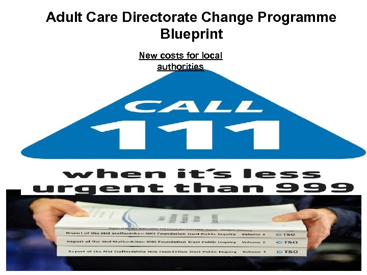 Adult Care Directorate Change Programme Blueprint New costs for local authorities 