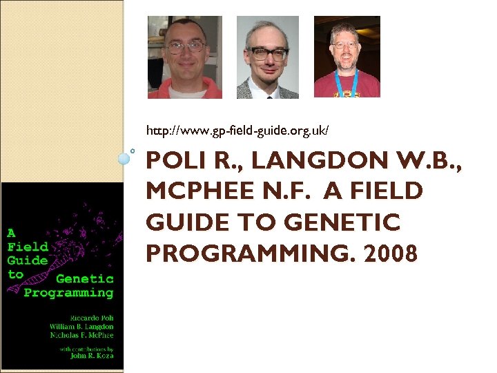 http: //www. gp-field-guide. org. uk/ POLI R. , LANGDON W. B. , MCPHEE N.