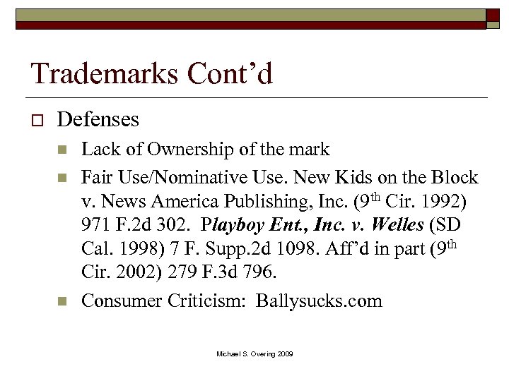 Trademarks Cont’d o Defenses n n n Lack of Ownership of the mark Fair