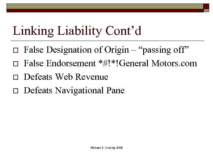 Linking Liability Cont’d o o False Designation of Origin – “passing off” False Endorsement