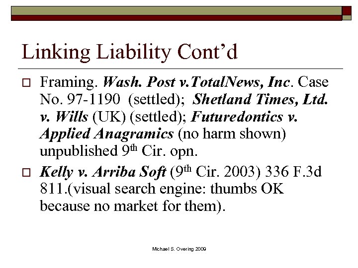Linking Liability Cont’d o o Framing. Wash. Post v. Total. News, Inc. Case No.