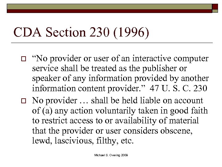 CDA Section 230 (1996) o o “No provider or user of an interactive computer