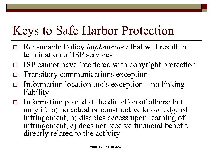 Keys to Safe Harbor Protection o o o Reasonable Policy implemented that will result
