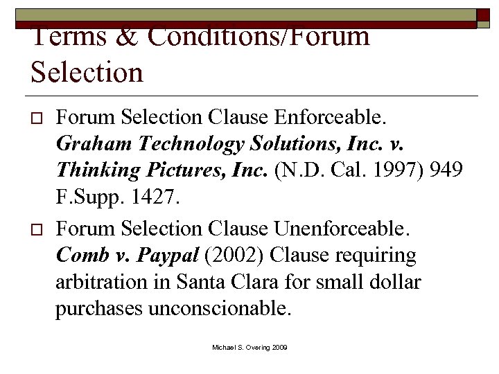 Terms & Conditions/Forum Selection o o Forum Selection Clause Enforceable. Graham Technology Solutions, Inc.