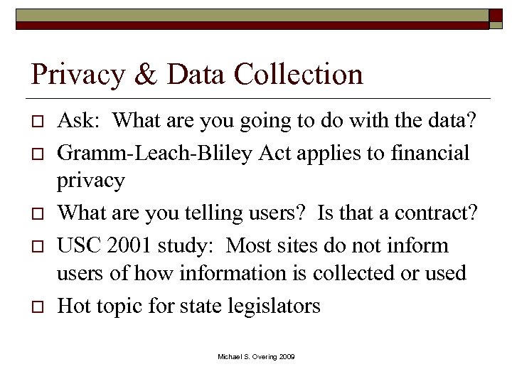 Privacy & Data Collection o o o Ask: What are you going to do