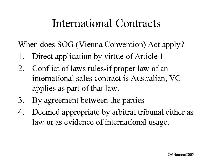 International Contracts When does SOG (Vienna Convention) Act apply? 1. Direct application by virtue