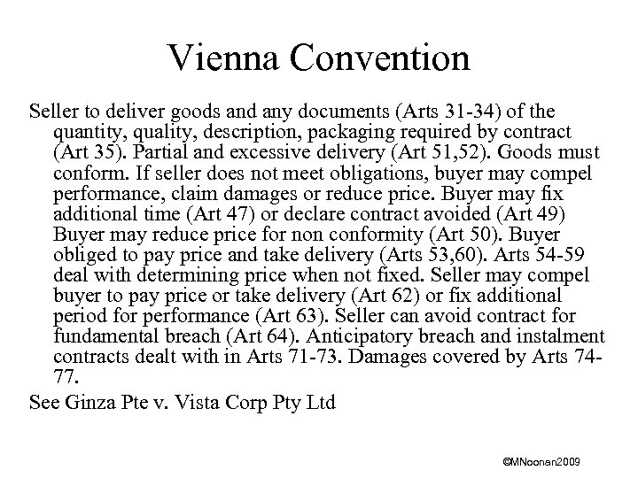 Vienna Convention Seller to deliver goods and any documents (Arts 31 -34) of the