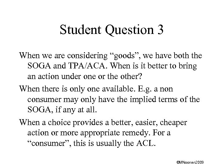 Student Question 3 When we are considering “goods”, we have both the SOGA and