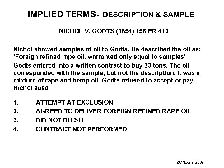 IMPLIED TERMS- DESCRIPTION & SAMPLE NICHOL V. GODTS (1854) 156 ER 410 Nichol showed