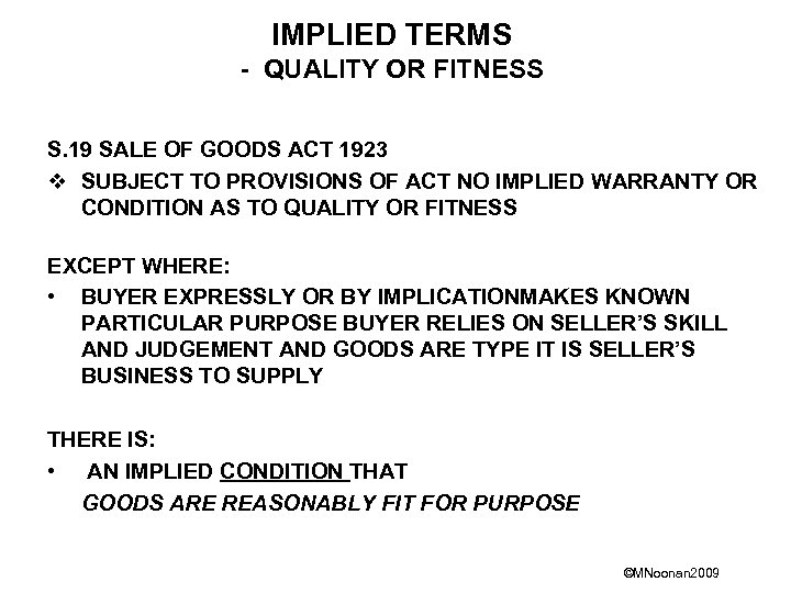 IMPLIED TERMS - QUALITY OR FITNESS S. 19 SALE OF GOODS ACT 1923 v