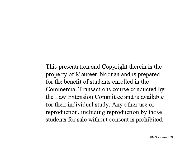 This presentation and Copyright therein is the property of Maureen Noonan and is prepared