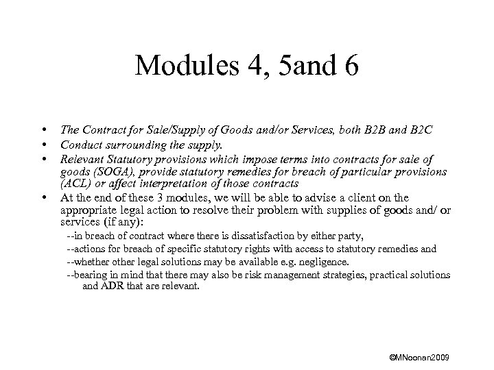 Modules 4, 5 and 6 • • The Contract for Sale/Supply of Goods and/or