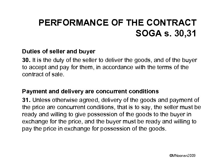 PERFORMANCE OF THE CONTRACT SOGA s. 30, 31 Duties of seller and buyer 30.