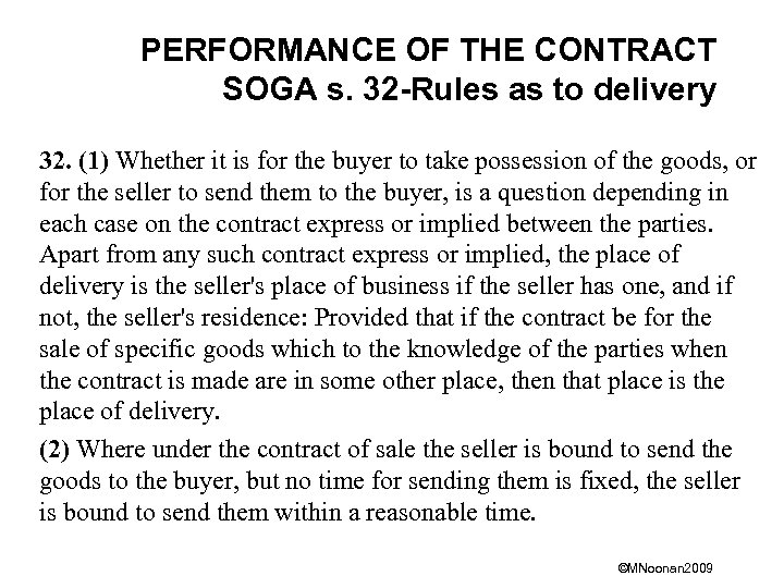 PERFORMANCE OF THE CONTRACT SOGA s. 32 -Rules as to delivery 32. (1) Whether