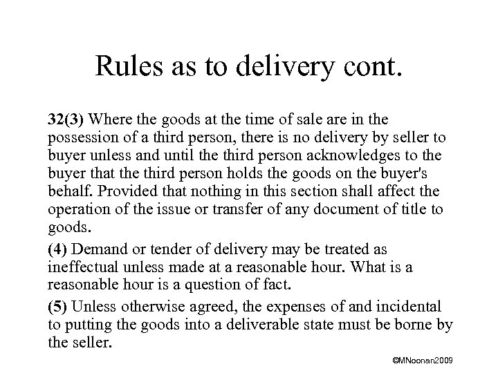 Rules as to delivery cont. 32(3) Where the goods at the time of sale