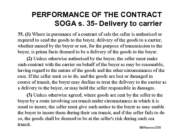 PERFORMANCE OF THE CONTRACT SOGA s. 35 - Delivery to carrier 35. (1) Where