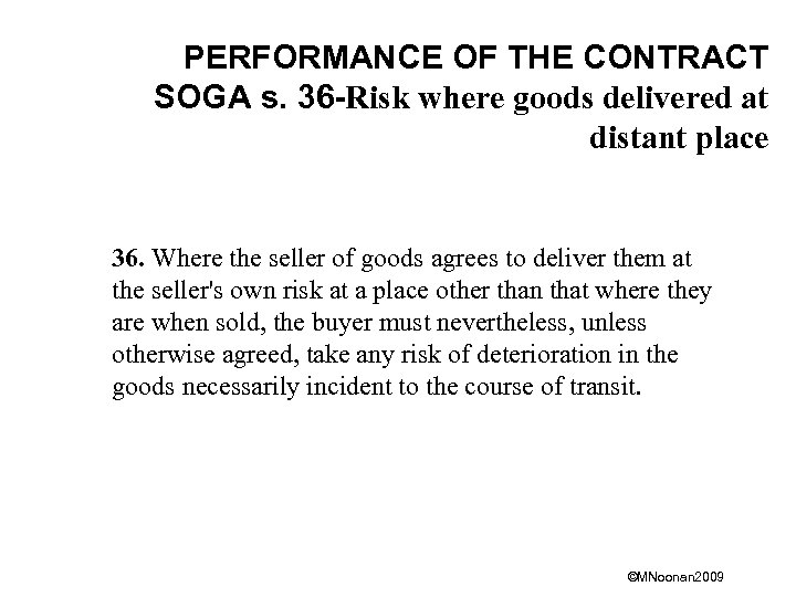 PERFORMANCE OF THE CONTRACT SOGA s. 36 -Risk where goods delivered at distant place