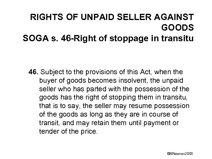 RIGHTS OF UNPAID SELLER AGAINST GOODS SOGA s. 46 -Right of stoppage in transitu