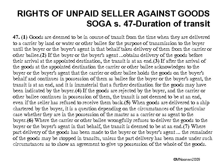 RIGHTS OF UNPAID SELLER AGAINST GOODS SOGA s. 47 -Duration of transit 47. (1)