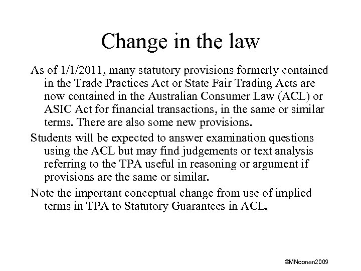 Change in the law As of 1/1/2011, many statutory provisions formerly contained in the