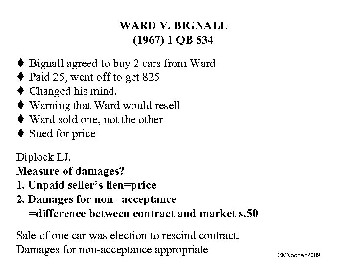 WARD V. BIGNALL (1967) 1 QB 534 t t t Bignall agreed to buy