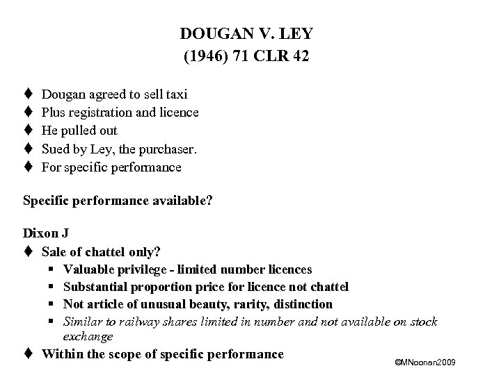 DOUGAN V. LEY (1946) 71 CLR 42 t t t Dougan agreed to sell