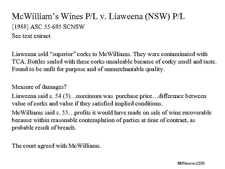 Mc. William’s Wines P/L v. Liaweena (NSW) P/L [1988] ASC 55 -695 SCNSW See