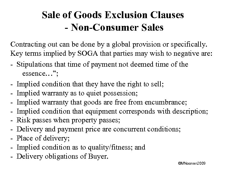 Sale of Goods Exclusion Clauses - Non-Consumer Sales Contracting out can be done by