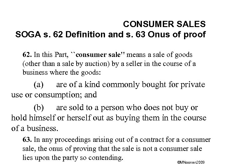 CONSUMER SALES SOGA s. 62 Definition and s. 63 Onus of proof 62. In