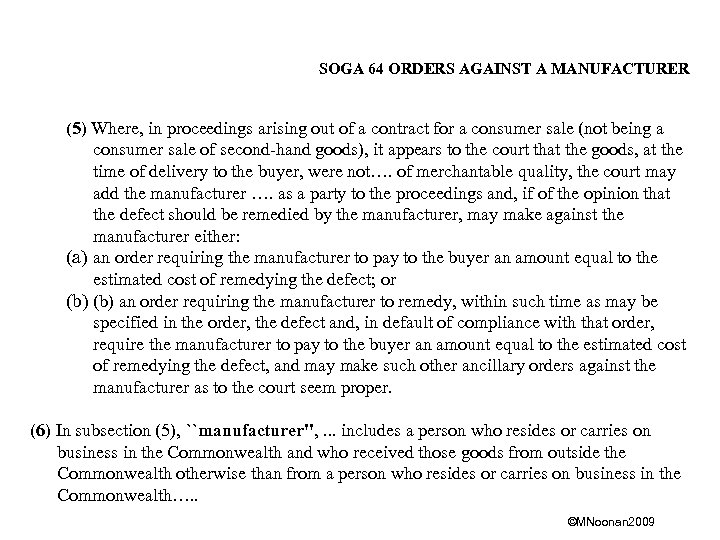 SOGA 64 ORDERS AGAINST A MANUFACTURER (5) Where, in proceedings arising out of a