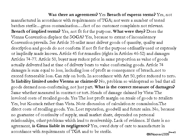 Was there an agreement? Yes Breach of express terms? Yes, not manufactured in accordance