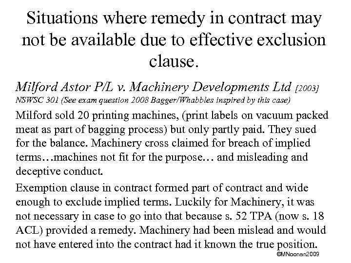 Situations where remedy in contract may not be available due to effective exclusion clause.