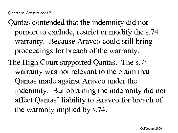 Qantas v. Aravco cont 2 Qantas contended that the indemnity did not purport to