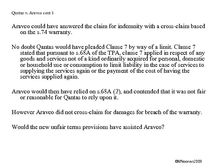 Qantas v. Aravco cont 3 Aravco could have answered the claim for indemnity with