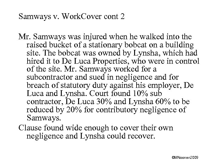 Samways v. Work. Cover cont 2 Mr. Samways was injured when he walked into