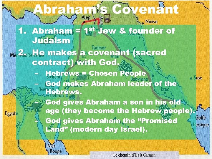 Abraham’s Covenant 1. Abraham = 1 st Jew & founder of Judaism 2. He