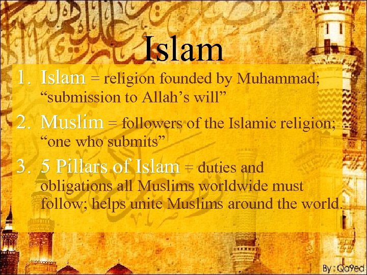 Islam 1. Islam = religion founded by Muhammad; Islam “submission to Allah’s will” 2.