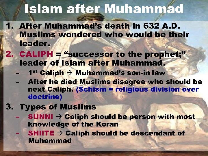 Islam after Muhammad 1. After Muhammad’s death in 632 A. D. Muslims wondered who