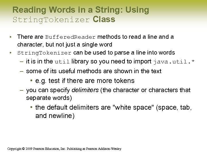 Reading Words in a String: Using String. Tokenizer Class • There are Buffered. Reader