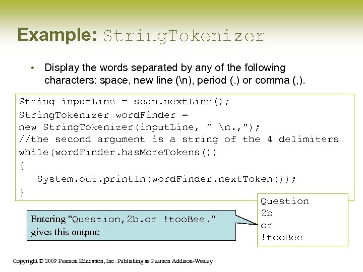 Example: String. Tokenizer • Display the words separated by any of the following characters: