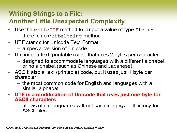 Writing Strings to a File: Another Little Unexpected Complexity • Use the write. UTF